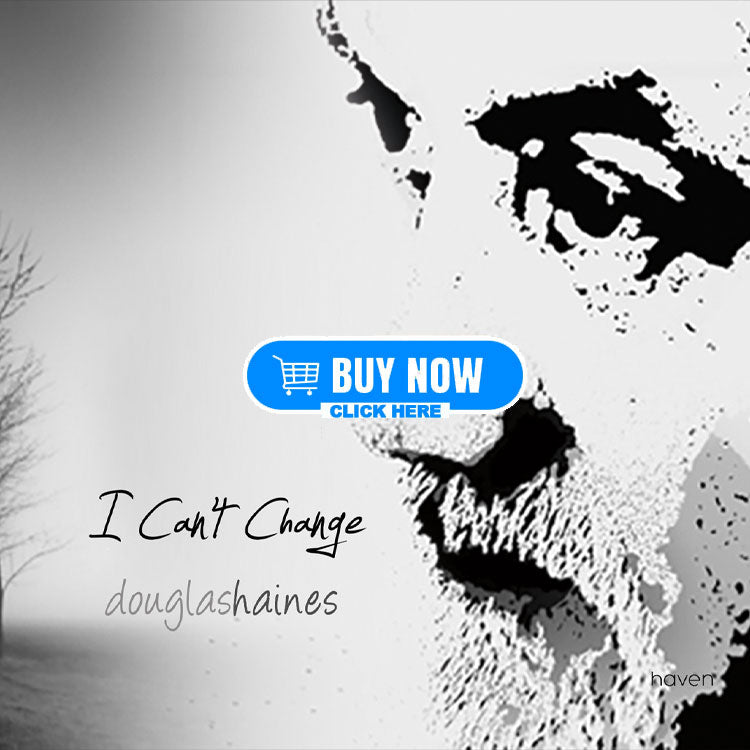 Douglas Haines - I Can't Change